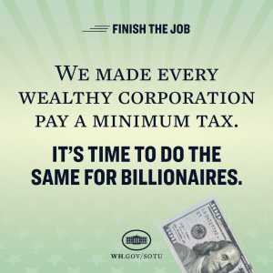 Graphic from 2023 Biden State of the Union: "We made every wealthy corporation pay a minimim tax. It's time to do the same for billionaires."